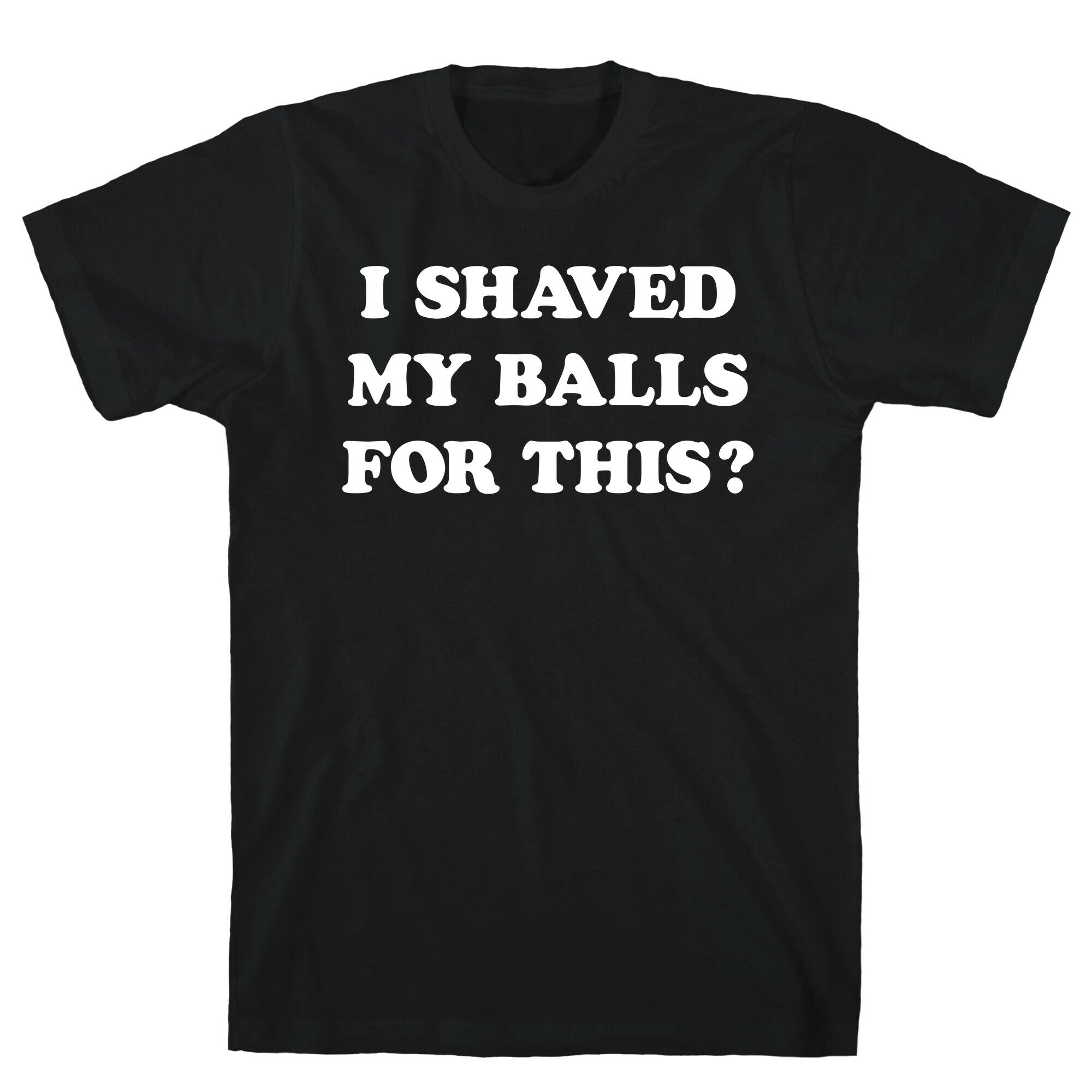 I Shaved My Balls For This? Renee Montoya T-Shirt